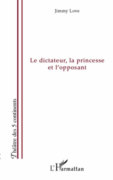 Le dictateur, la princesse et l'opposant - le pouvoir de l'a (eBook, ePUB) Le dictateur, la princesse et l'opposant - le pouvoir de l'a (eBook, ePUB)