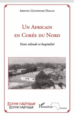 Cover Un africain en coree du nord - entre solitude et hospitalite (eBook, ePUB)
