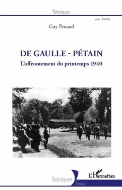 De gaulle - petain - l'affrontement du printemps 1940 (eBook, PDF)