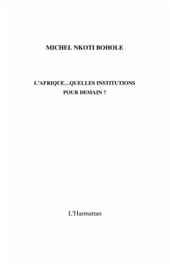 L'afrique... quelles institutions pour demain ? (eBook, ePUB) Cover L'afrique... quelles institutions pour demain ? (eBook, ePUB)