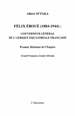 Felix eboue 1884-1944 - gouverneur general de l'afrique equa (eBook, ePUB)