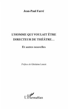 L'homme qui voulait Etre directeur de theAtre... (eBook, PDF) L'homme qui voulait Etre directeur de theAtre... (eBook, PDF)