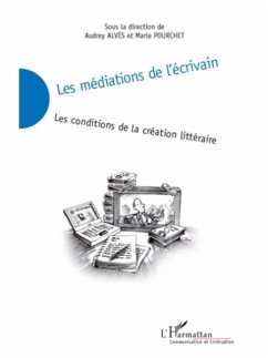 Les mediations de l'ecrivain - les conditions de creation de (eBook, PDF)