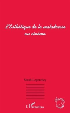 L'Esthetique de la maladresse au cinema (eBook, PDF)