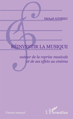Reinvestir la musique - autour de la reprise musicale et de (eBook, ePUB) - Michael Andrieu