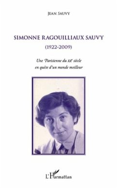 Simonne ragouilliaux sauvy - (1922-2009) - une parisienne du (eBook, PDF)