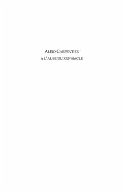 Alejo Carpentier a l'aube du XXIe siecle (eBook, PDF) - Fabrice Parisot