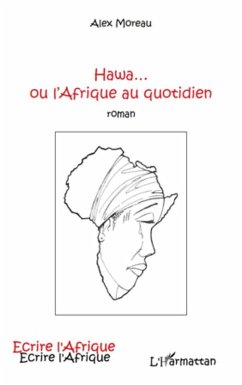 Hawa...ou l'Afrique au quotidien (eBook, ePUB) - Alex Moreau, Alex Moreau