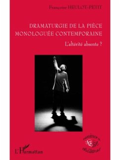Dramaturgie de la piEce monologuee conteamporaine - l'alteri (eBook, PDF)