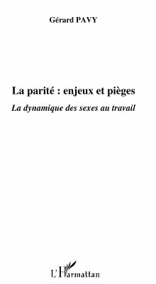 La parite : enjeux et piEges - la dynamique des sexes au tra (eBook, ePUB)