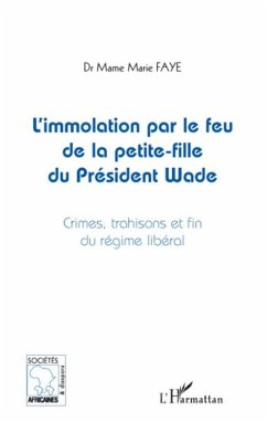 L'immolation par le feu de la petite-fille du president wad (eBook, ePUB) - Mame Marie Faye, Mame Marie Faye