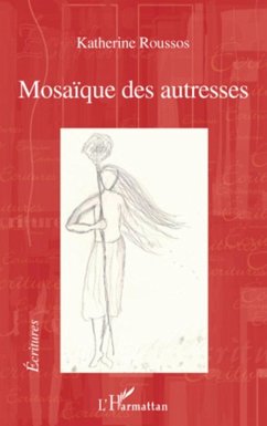 Mosaique des autresses (eBook, ePUB) - Benoit Boutefeu, Benoit Boutefeu