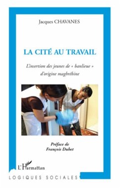 Cover La cite au travail - l'insertion des jeunes de &quote;banlieue&quote; d' (eBook, ePUB)