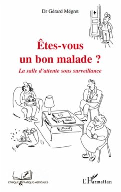 Etes-vous un bon malade? - la salle d'attente sous surveilla (eBook, ePUB) - Megret Gerard, Megret Gerard