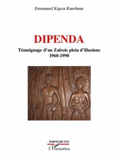 Cover Dipenda temoignage d'un zaIrois plein d'illusions - 1960 - 1 (eBook, PDF)