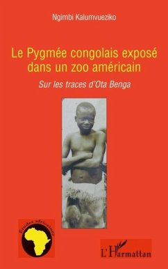 Le pygmee congolais expose dans un zoo americain - sur les t (eBook, PDF)