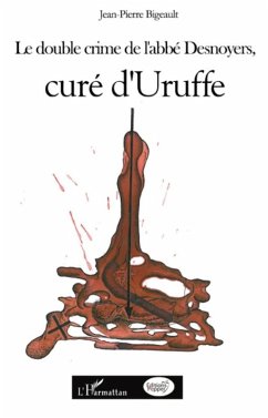 Le double crime de l'abbe Desnoyers, cure d'Uruffe (eBook, ePUB) - Jean-Pierre Bigeault