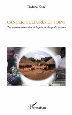 Cancer, cultures et soins - une approche humaniste de la pri (eBook, ePUB) - Tiedaba Kone, Tiedaba Kone