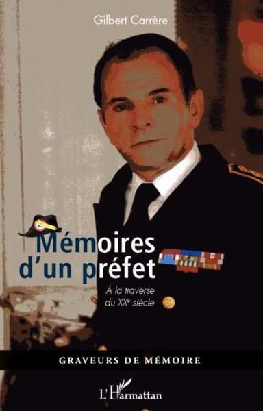 Memoires d'un prefet - a la traverse du xxeme siecle (eBook, ePUB)