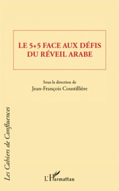 5+5 face aux defis du reveil Arabe Le (eBook, ePUB) - Jean-Francois Coustilliere, Jean-Francois Coustilliere