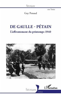 De gaulle - petain - l'affrontement du printemps 1940 (eBook, ePUB)