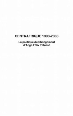 Cover Centrafrique 1993-2003 - la politique du changemnet d'ange f (eBook, PDF)