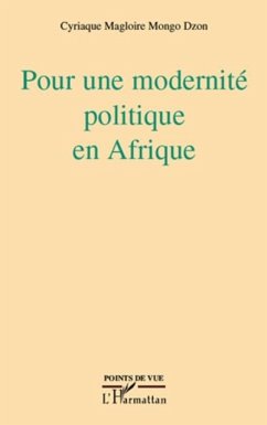Pour une modernite politique en Afrique (eBook, PDF) - Cyriaque Magloire Mongo Dzon