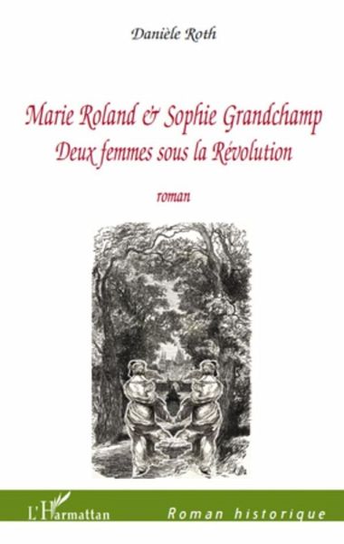 Marie roland et sophie grandchamp - deux femmes sous la revo (eBook, ePUB)