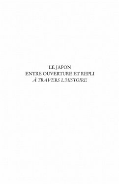 Le japon entre ouverture et repli A travers l'histoire - un (eBook, ePUB) Le japon entre ouverture et repli A travers l'histoire - un (eBook, ePUB)