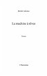 La machine A rEves - roman (eBook, ePUB) - Bild 1