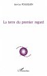 La terre du premier regard (eBook, ePUB) - Bild 1