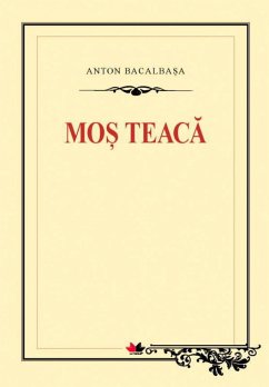 Moș Teacă (eBook, ePUB) - Anton, Bacalbașa