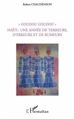 Goudou goudou - haIti : une annee de terreurs, d'erreurs et (eBook, PDF)