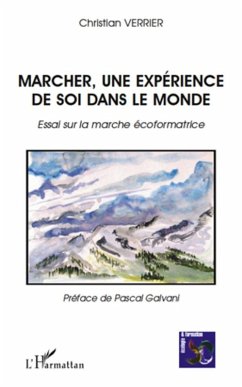 Marcher, une experience de soi dans le monde - essai sur la (eBook, ePUB) - Christian Verrier, Christian Verrier