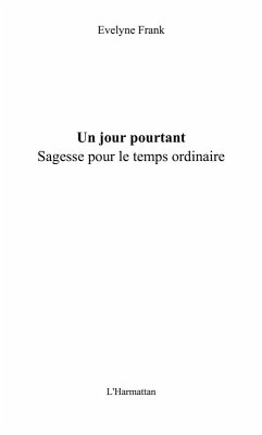 Un jour pourtant. sagesse pourle temps (eBook, ePUB) Un jour pourtant. sagesse pourle temps (eBook, ePUB)