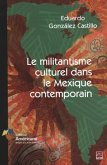 Le militantisme culturel dans le Mexique contemporain (eBook, PDF)