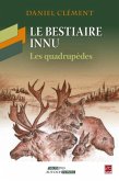 Le bestiaire innu : Les quadrupedes (eBook, PDF)