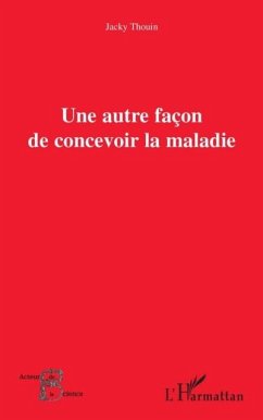 Une autre facon de concevoir la maladie (eBook, PDF) - Elie Sorlin