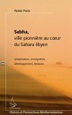 Sebha, ville pionniEre au coeur du sahara libyen - urbanisat (eBook, ePUB)