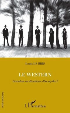 Le western - grandeur ou decadence d'un mythe ? (eBook, PDF) Le western - grandeur ou decadence d'un mythe ? (eBook, PDF)