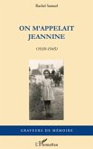 On m'appelait jeannine - (1939-1945) (eBook, ePUB) On m'appelait jeannine - (1939-1945) (eBook, ePUB)