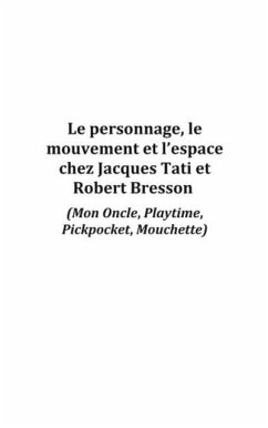 Le personnage, le mouvement etl'espace de Jacques Tati et R (eBook, PDF)