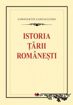 Istoria Țării Românești (eBook, ePUB) - Cantacuzino, Constantin