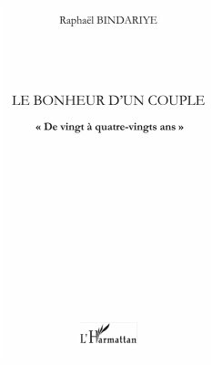 Le bonheur d'un couple de vingt A quatre-vingts ans (eBook, ePUB) - Dominique Alexis