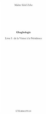 Gbagbologie - livre i : de la vision a la presidence de la r (eBook, ePUB)