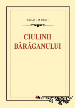 Ciulinii Baraganului (eBook, ePUB) - Istrati, Panait