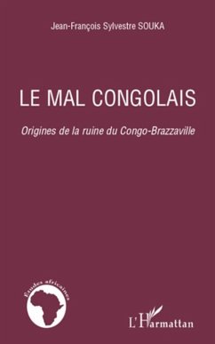 Le mal congolais - origines de la ruine du congo-brazzaville (eBook, ePUB) - Jean, Jean