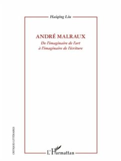 Andre Malraux - De l'imaginaire de l'art a l'imaginaire de l'ecriture (eBook, PDF)