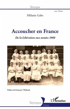 Accoucher en france - de la liberation aux annees 1960 (eBook, PDF)