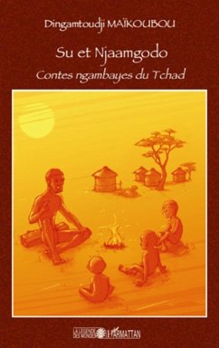 Su et njaamgodo - contes ngambayes du tchad (eBook, ePUB) - Dingamtoudji Maikoubou, Dingamtoudji Maikoubou